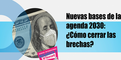  Nuevas bases de la agenda 2030: ¿Cómo cerrar las brechas?